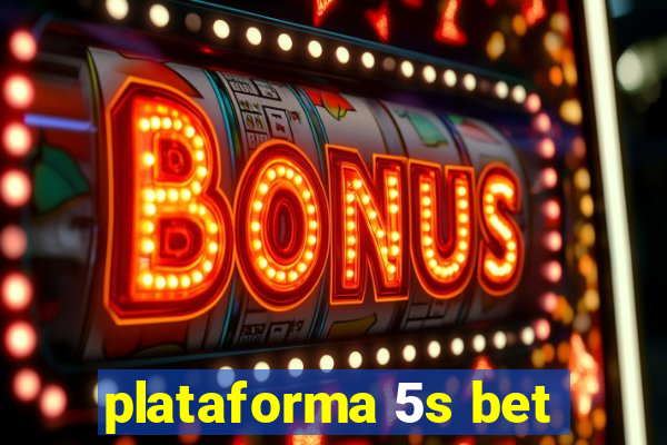 plataforma 5s bet